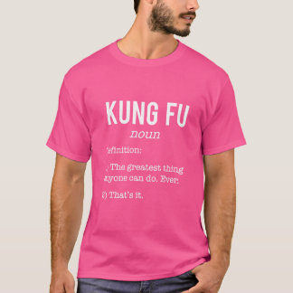Kung Fu Funny Definition Humour For Kung Fu Lovers T-Shirt