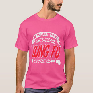 Kung Fu Is The Cure T-Shirt