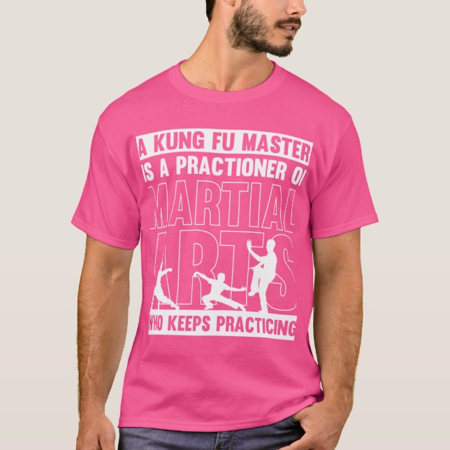 Kung Fu Master Is A Practioner Of Martial Arts - K T-Shirt (Front)