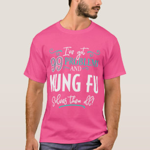 Kung Fu Shirt Gift - Kung Fu Solves Them All