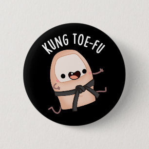 Kung Toe-fu Funny Big Toe Pun Dark BG 6 Cm Round Badge