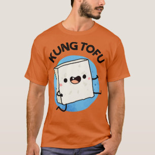 Kung Tofu Funny Food Tofu Pun 1 T-Shirt