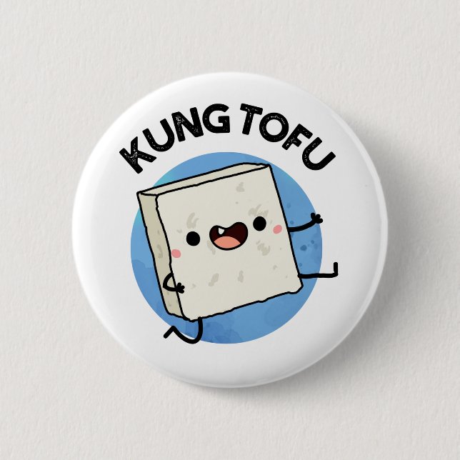 Kung Tofu Funny Kungfu Tofu Pun  6 Cm Round Badge (Front)