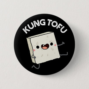 Kung Tofu Funny Kungfu Tofu Pun Dark BG 6 Cm Round Badge