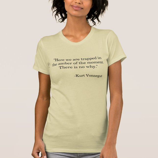 Kurt Vonnegut Quote Shirt (Front)