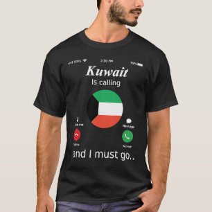 Kuwait Is Calling and I Must Go Kuwait Flag T-Shirt