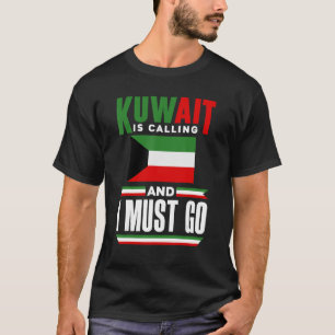 Kuwaiti Kuwait Kuwaiti Flag Kuwait Is Calling And  T-Shirt
