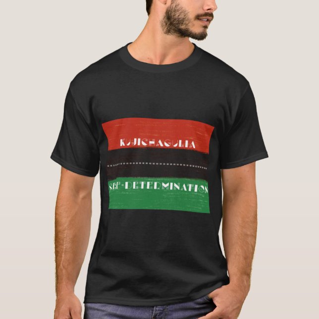 Kwanzaa Principle Kujichagulia Self Determination T-Shirt (Front)