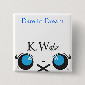 Kwatz, Dare to Dream 15 Cm Square Badge