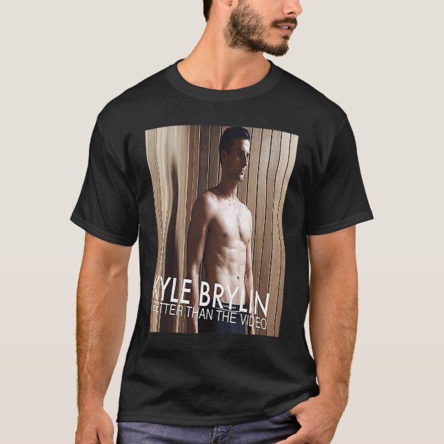 Kyle Brylin Better Than the Video T-Shirt (Front)