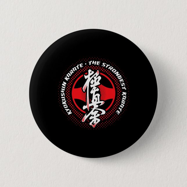 Kyokushin Karate Strongest  6 Cm Round Badge (Front)