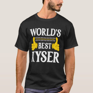 Kyser Personal Name Funny First Name World's Best T-Shirt