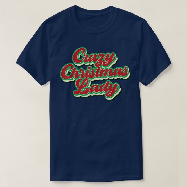 L1PZ Retro Crazy Christmas Lady Merry Xmas Party I T-Shirt (Design Front)