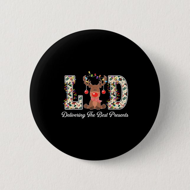 L&amp;d Delivering The Nurse Reindeer Christmas  6 Cm Round Badge (Front)