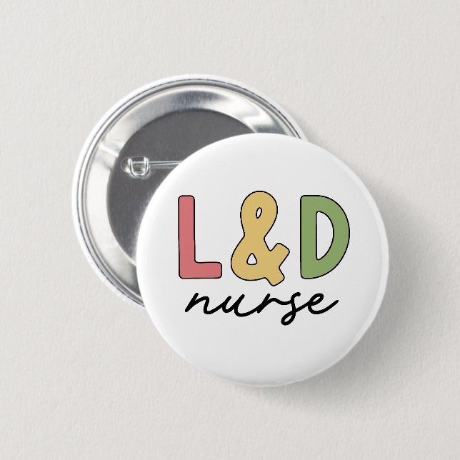 L and D Nurse | Labour and Delivery Nurse 6 Cm Round Badge (Front & Back)