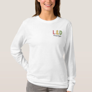 L and D Nurse   Labour and Delivery Nurse T-Shirt