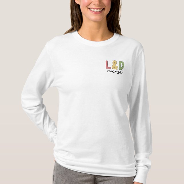 L and D Nurse | Labour and Delivery Nurse T-Shirt (Front)