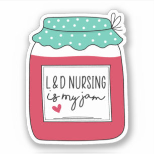 L and D Nursing Is My Jam Labor and Delivery Nurse