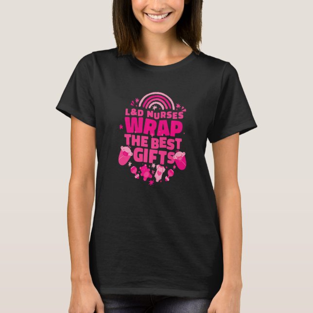 L&D Nurses Wrap The Best  Labor and Delivery Nurse T-Shirt (Front)