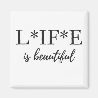 L*IF*E is Beautiful Magnet