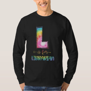 L Is For Librarian Tie Dye Back To School Teacher T-Shirt
