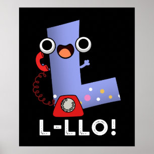 L-llo Funny Letter L Pun Dark BG Poster