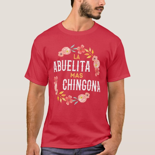La Abuelita Mas Chingona Spanish Granny Grandma Fl T-Shirt (Front)