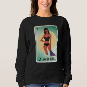 La Araña Toxica Mexican Slang Lottery Bingo Cards Sweatshirt