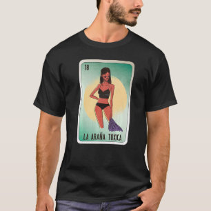 La Araña Toxica Mexican Slang Lottery Bingo Cards T-Shirt