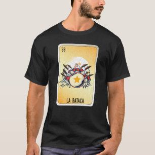La Bataca Mexican Slang Lottery Bingo Cards   T-Shirt