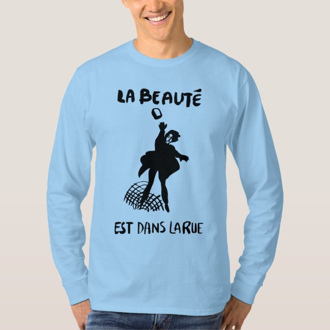 la beaute est dans larue T-shirt (Front)