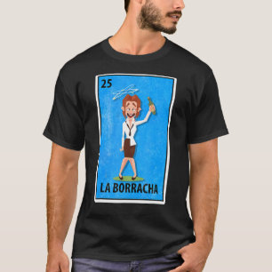 La Borracha Mexican Lottery Parody T-Shirt