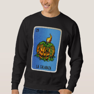 La Calabaza Mexican Slang Lottery Bingo Cards Sweatshirt