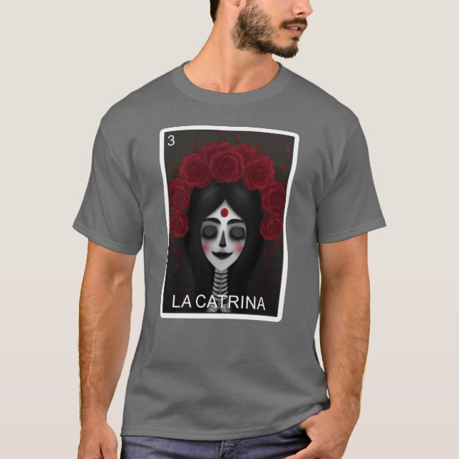 La Catrina Card Day Of Dead Mexican Lottery Card T-Shirt (Front)