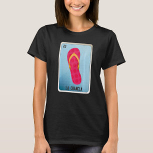 La Chancla Mexican Slang Lottery Bingo Cards  1 T-Shirt