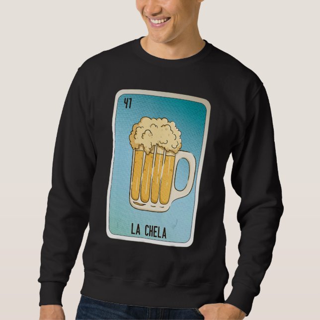 La Chela Mexican Slang Lottery Bingo Cards Sweatshirt (Front)