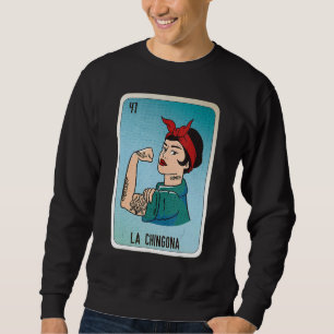 La Chingona Mexican Slang Lottery Bingo Cards Sweatshirt