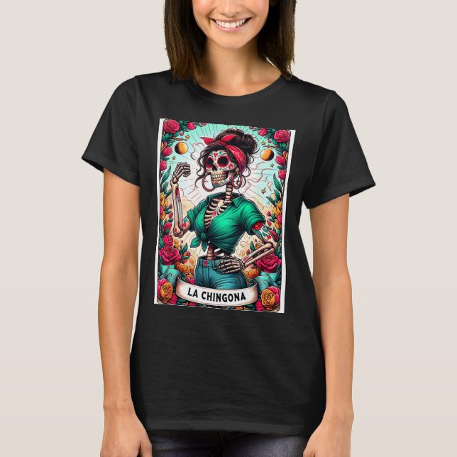 La Chingona Tarot Card Day Of The Dead Dia De Los  T-Shirt (Front)