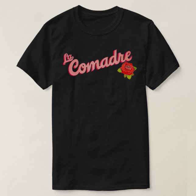 La Comadre  T-Shirt (Design Front)