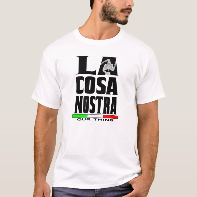 LA COSA NOSTRA (OUR THING) T-Shirt (Front)