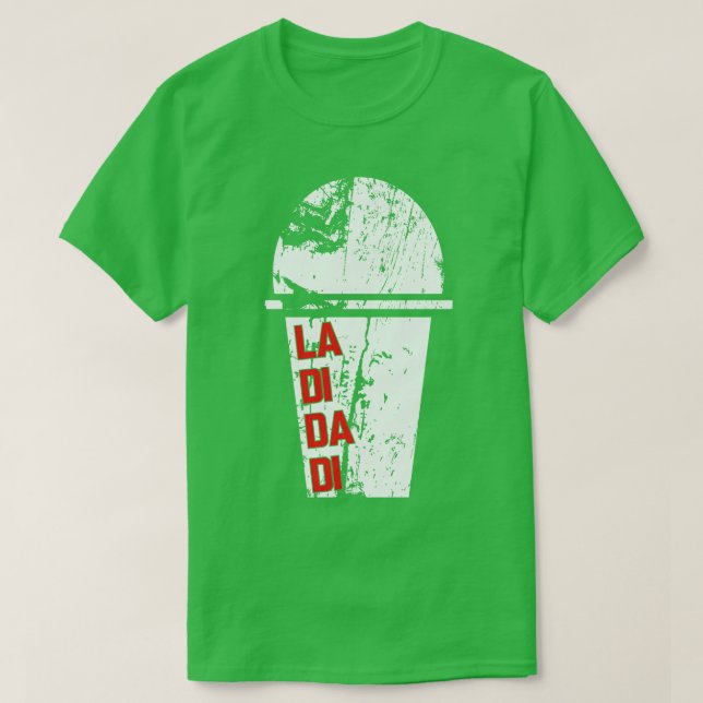 La Di Da Di Two T-Shirt (Design Front)