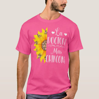 La Doctora Mas Chingona Spanish Female Doctor Sunf T-Shirt