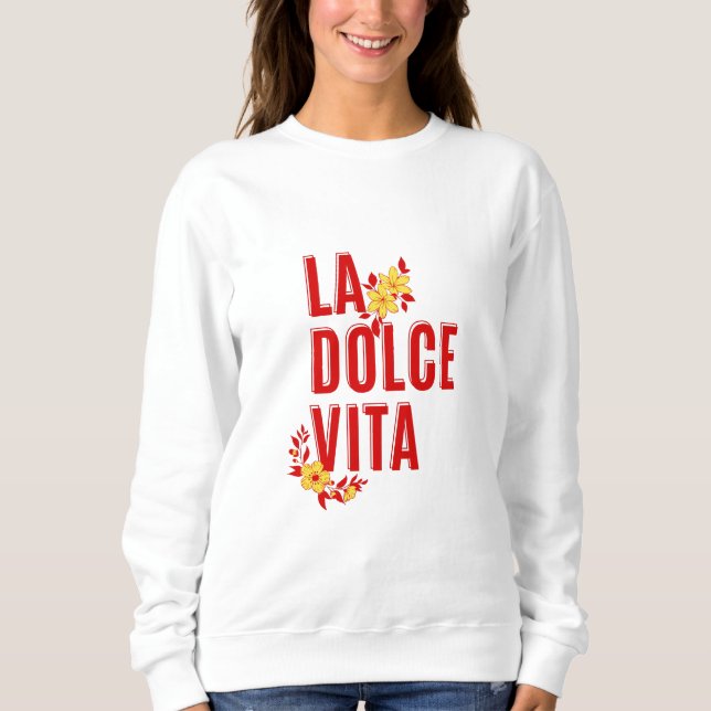 La dolce vita sweatshirt (Front)