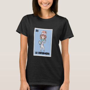 La Enfermera Mexican Bingo Card The Nurse Nursing T-Shirt