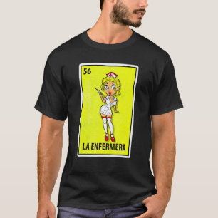 La Enfermera Mexican Parody Lottery Nurse T-Shirt