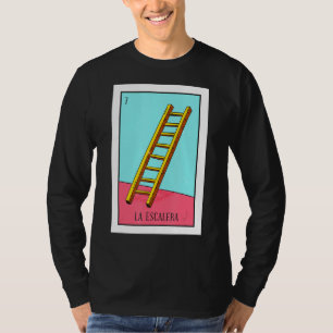 La Escalera Lottery  The Ladder Card Mexican Lotte T-Shirt