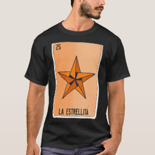 La Estrellita Mexican Slang Lottery Bingo Cards T-Shirt