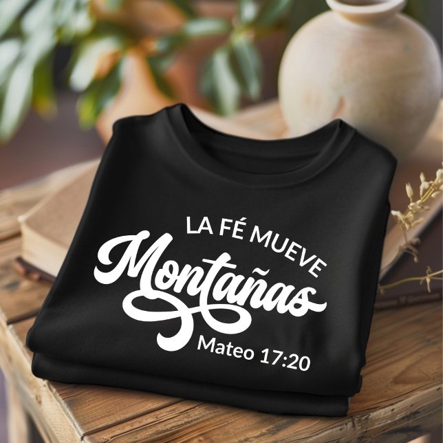 La Fé Mueve Montañas Christian Spanish T-Shirt (Creator Uploaded)