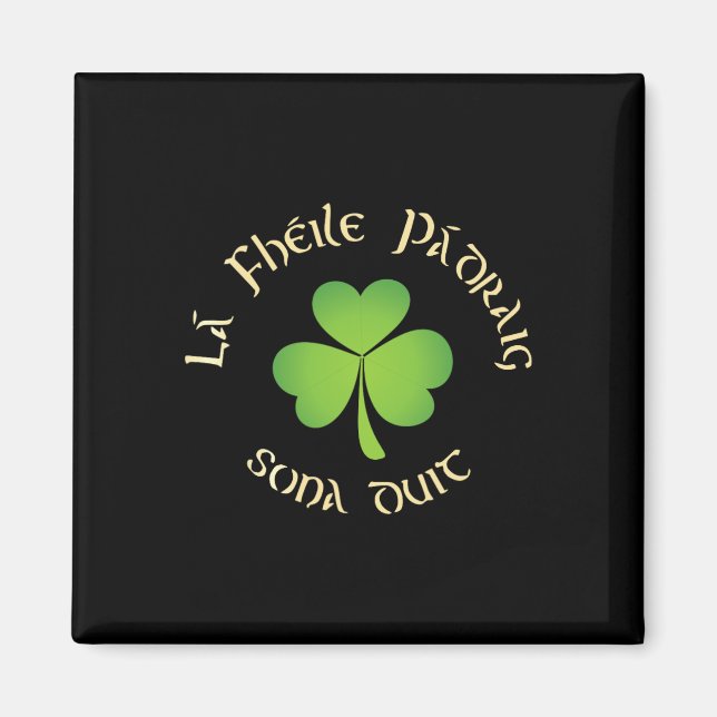 La Fheile Padraig Sona Duit Happy St Patricks Day  Magnet (Front)
