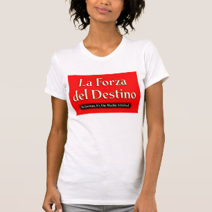 La Forza Del Destino t-shirt